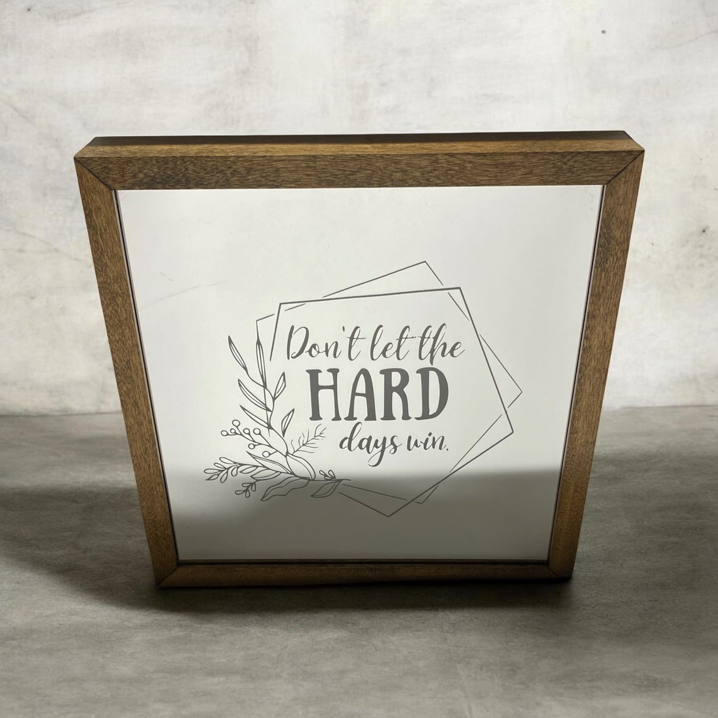 Don't Let The Hard Days Win Mirror Light Box