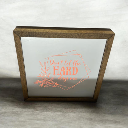 Don't Let The Hard Days Win Mirror Light Box